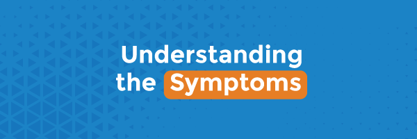  Understanding the Symptoms