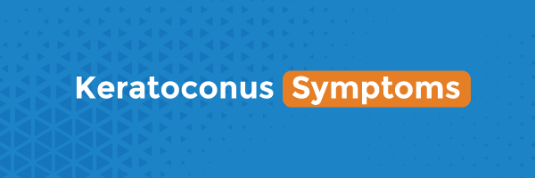 Keratoconus Symptoms
